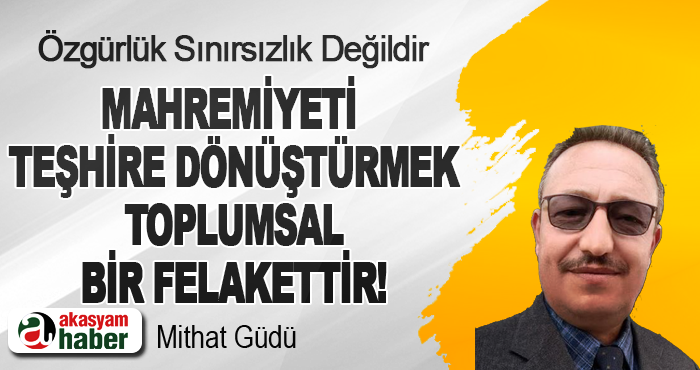Özgürlük Sınırsızlık Değildir: Mahremiyeti Teşhire Dönüştürmek Toplumsal Bir Felakettir!