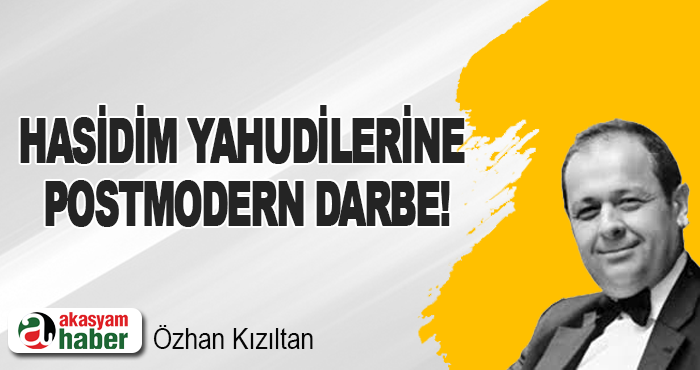 Hasidim Yahudilerine Postmodern Darbe!