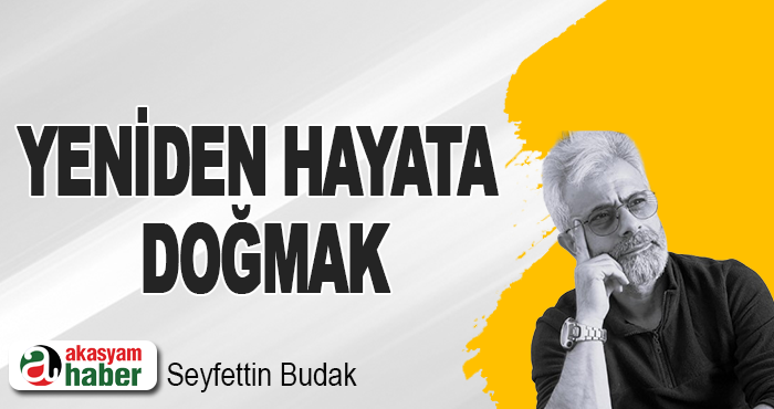 Yeniden Hayata Doğmak