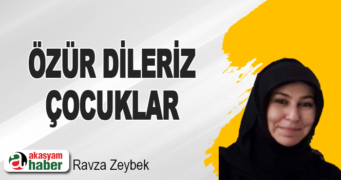 Özür Dileriz Çocuklar