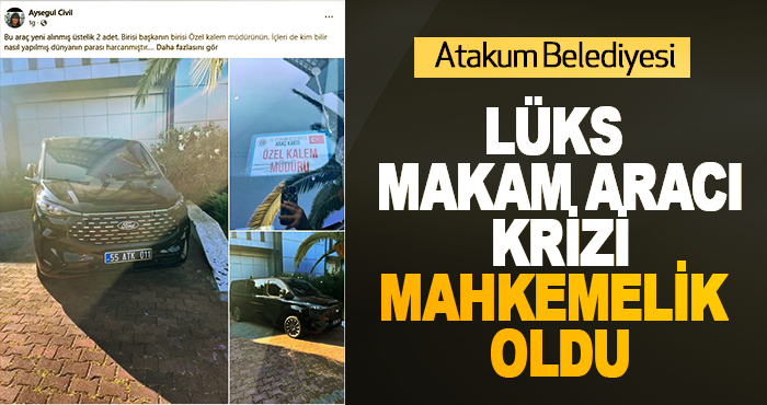 Atakum Belediyesi lüks makam aracı krizi mahkemelik oldu