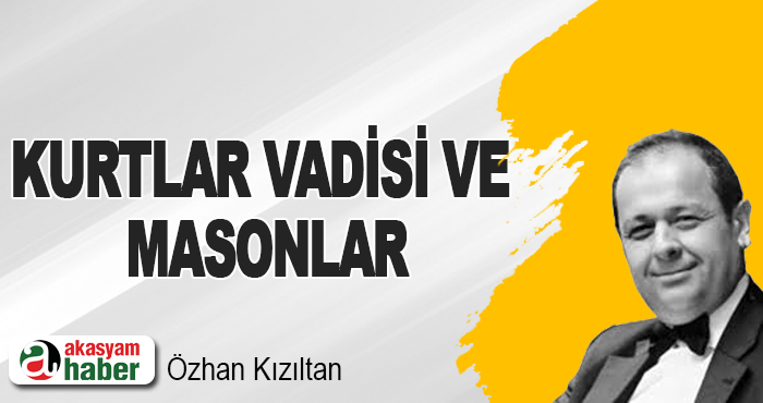 Kurtlar Vadisi ve Masonlar