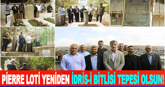 Pierre Loti yeniden İdris-i Bitlisi Tepesi olsun!