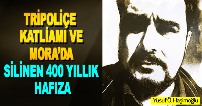 Tripoliçe katliamı ve Mora’da silinen 400 yıllık hafıza