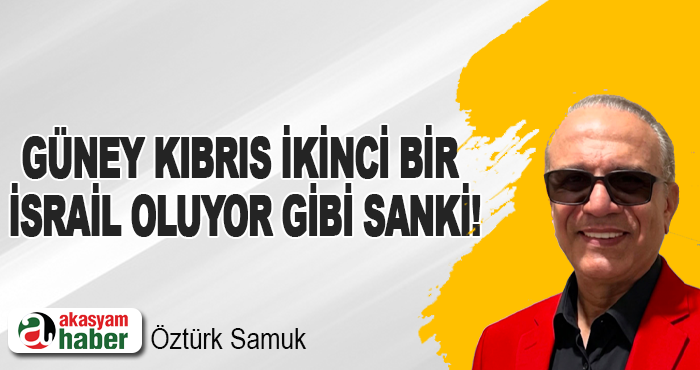 Güney Kıbrıs ikinci bir İsrail oluyor gibi sanki!