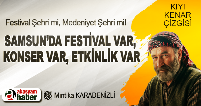 Festival Şehri mi, Medeniyet Şehri mi!