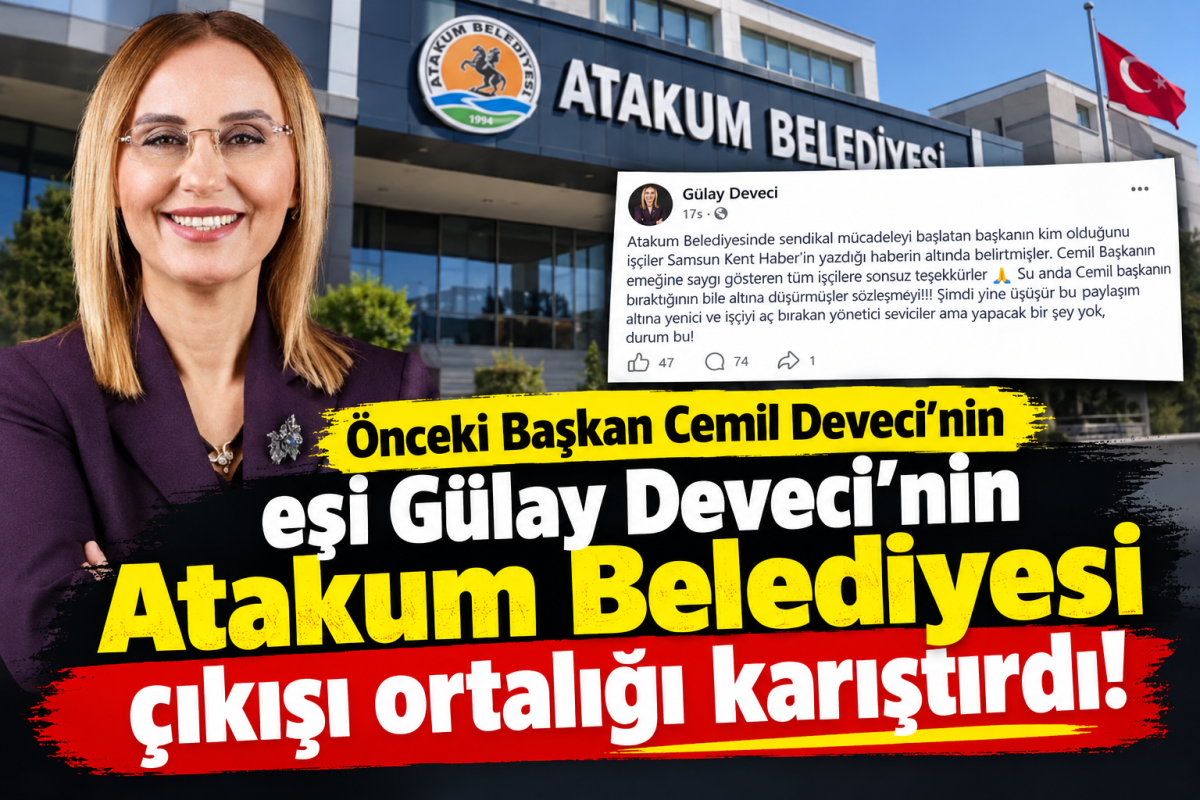 Gülay Deveci’nin Atakum Belediyesi çıkışı ortalığı karıştırdı!