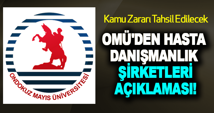 Omü'den hasta danışmanlık şirketleri açıklaması!