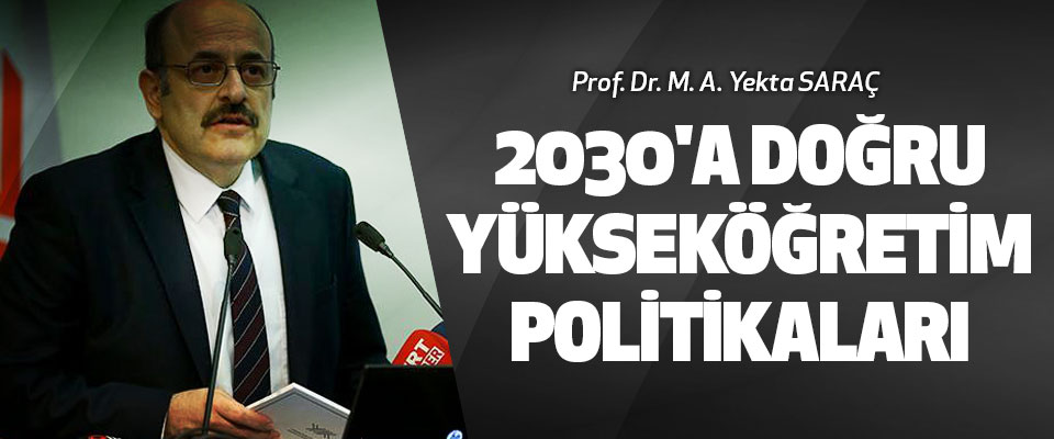 2030'a Doğru Yükseköğretim Politikaları