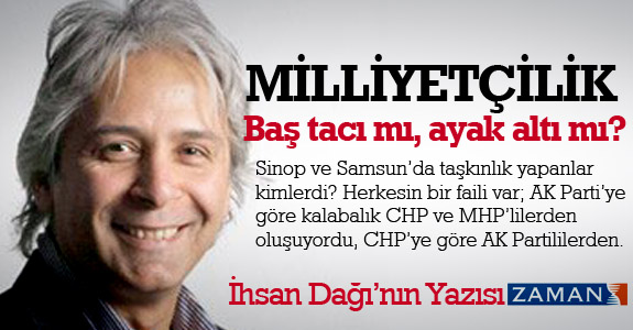 Milliyetçilik: Baş tacı mı, ayak altı mı?