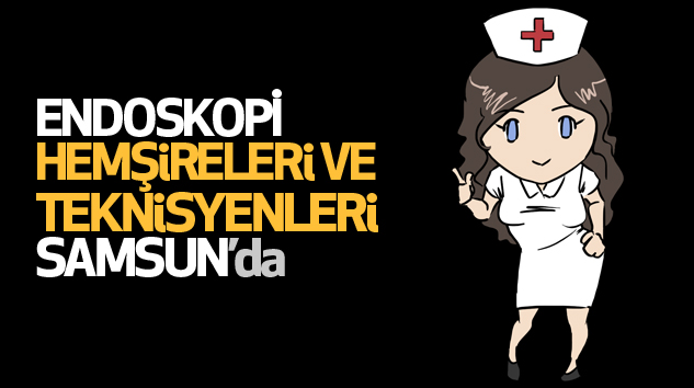 Endoskopi Hemşireleri Ve Teknisyenleri Samsun'da...