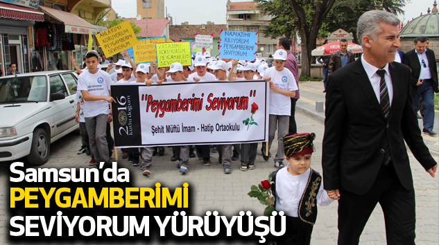 Samsun’da Peygamberimi Seviyorum Yürüyüşü...