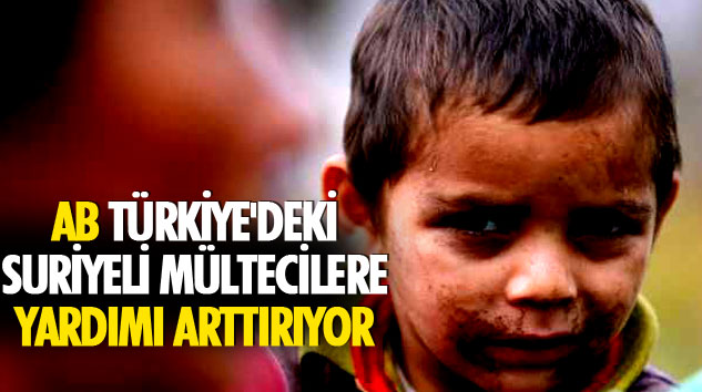 Ab Türkiye'deki Suriyeli Mültecilere Yardımı Arttırıyor
