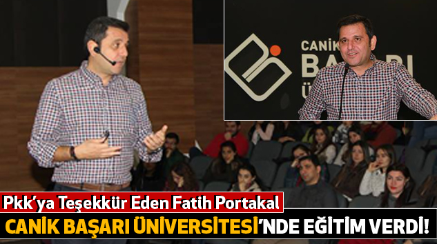 Pkk’ya Teşekkür Eden Fatih Portakal Canik Başarı Üniversitesi’nde Eğitim Verdi!