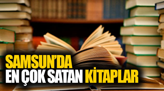 Samsun’da En Çok Satan Kitaplar