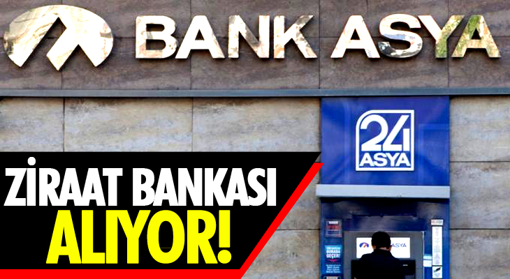BANK ASYA'YI ZİRAAT BANKASI ALIYOR!