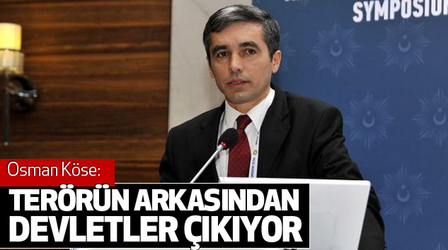  Osman Köse: Terörün Arkasından Devletler Çıkıyor