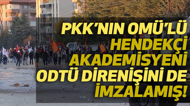 PKK’nın OMÜ’lü Hendekçi Akademisyeni ODTÜ Direnişini de İmzalamış!