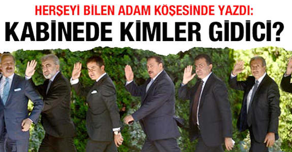 BAKANLAR KURULU'NDA KİMLER GİDİCİ KİMLER KALICI?