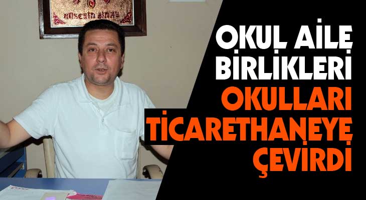 Okul Aile Birlikleri Okulları Ticarethaneye Çevirdi