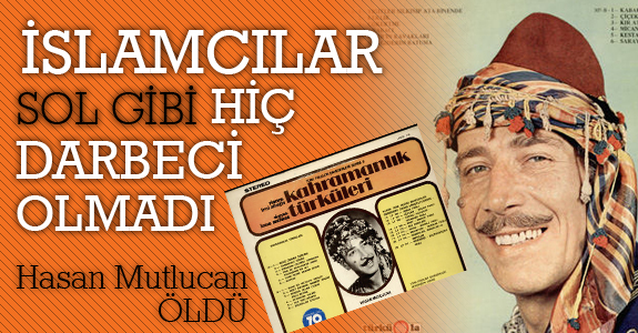 İslamcılar sol gibi hiç darbeci olmadı! Çünkü,
