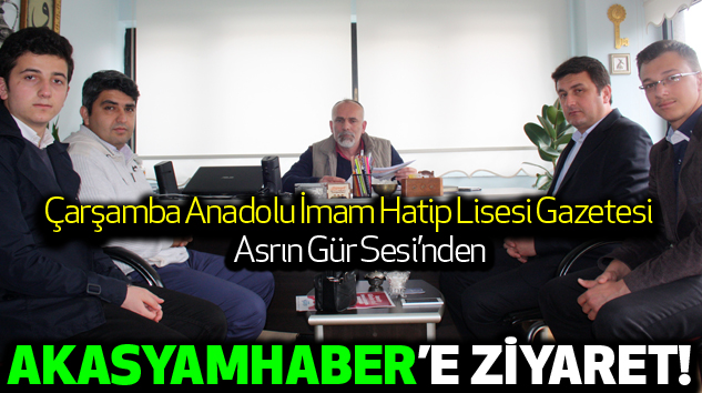 Çarşamba Anadolu İmam Hatip Lisesi Gazetesi Asrın Gür Sesi’nden Akasyamhaber’e Ziyaret!