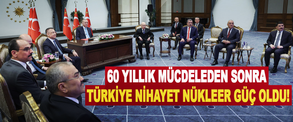 60 Yıllık Mücdeleden Sonra Türkiye Nihayet Nükleer Güç Oldu!