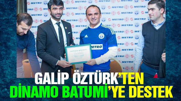 Galip Öztürk’ten Dinamo Batumi’ye Destek
