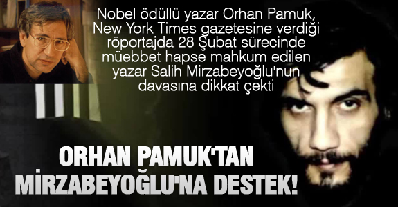ORHAN PAMUK'TAN MİRZABEYOĞLU'NA DESTEK!