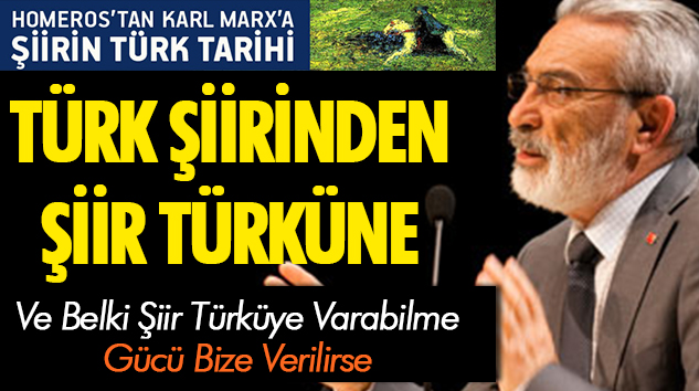 Türk Şiirinden Şiir Türküne Ve Belki Şiir Türküye Varabilme Gücü Bize Verilirse