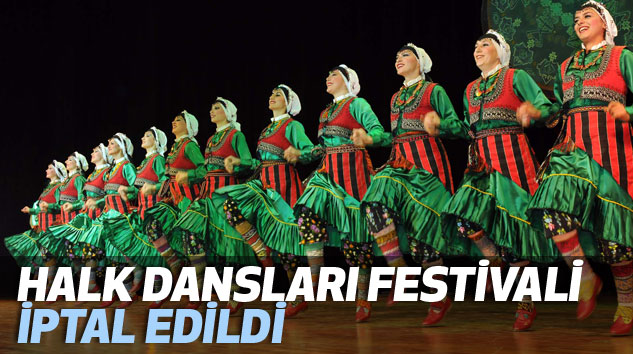 Halk Dansları Festivali  İptal Edildi