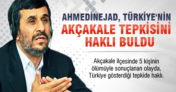 Ahmedinejad, Türkiye'nin Akçakale Tepkisini Haklı Buldu ..