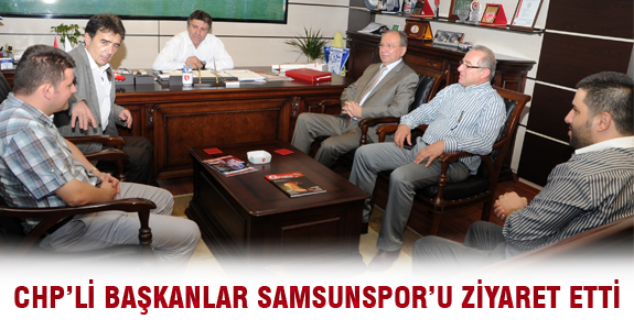 CHP'li Başkanlar Samsunspor'u Ziyaret Etti