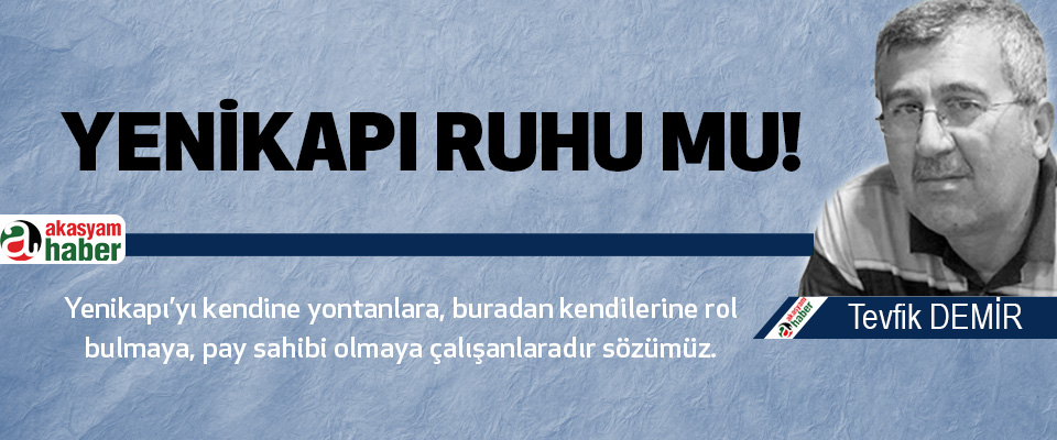 Yenikapı ruhu mu!