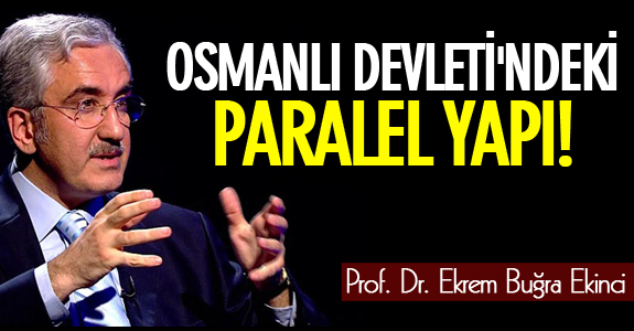 OSMANLI DEVLETİ'NDEKİ PARALEL YAPI!