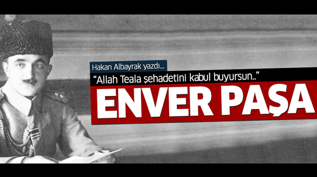 Hakan Albayrak, Enver Paşa'yı yazdı...