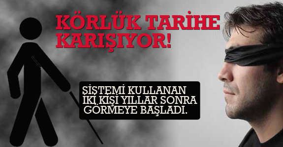 Körlük tarihe karışıyor!