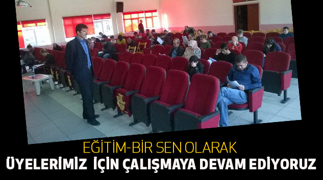 Eğitim-Bir Sen Olarak Üyelerimiz  İçin Çalışmaya Devam Ediyoruz