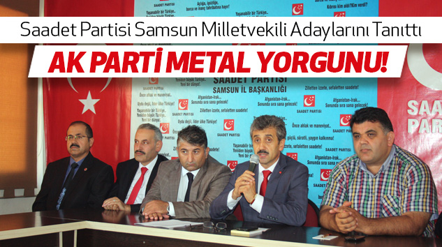 Saadet Partisi Samsun Milletvekili Adaylarını Tanıttı