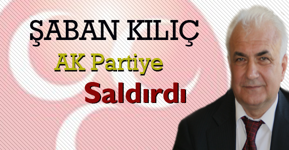 Kılıç AK Parti’ye saldırdı