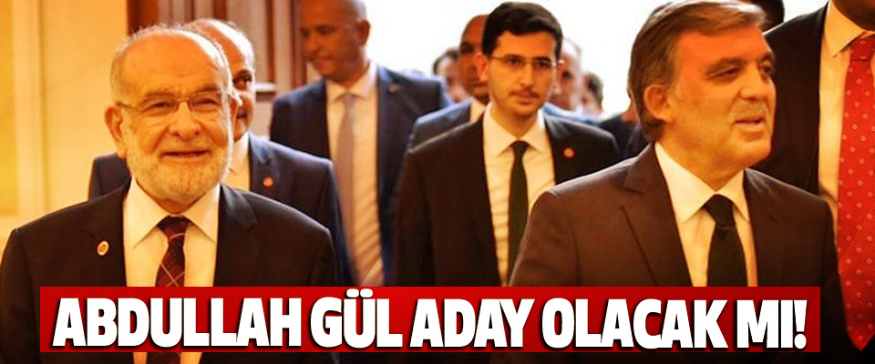 Abdullah Gül aday olacak mı!