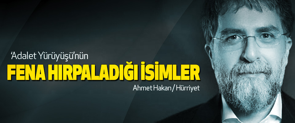 ‘Adalet Yürüyüşü’nün Fena Hırpaladığı İsimler