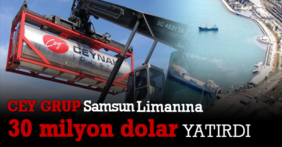 Cey Grup Samsun Limanına 30 milyon yatırdı