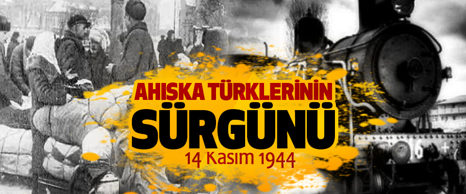 Ahıska Türklerinin Sürgünü-14 Kasım 1944