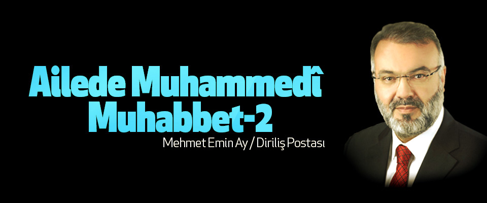 Ailede Muhammedî Muhabbet-2