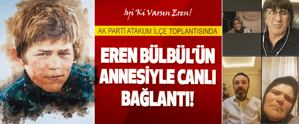 Ak Parti Atakum İlçe Toplantısında Eren Bülbül’ün Annesiyle Canlı Bağlantı!