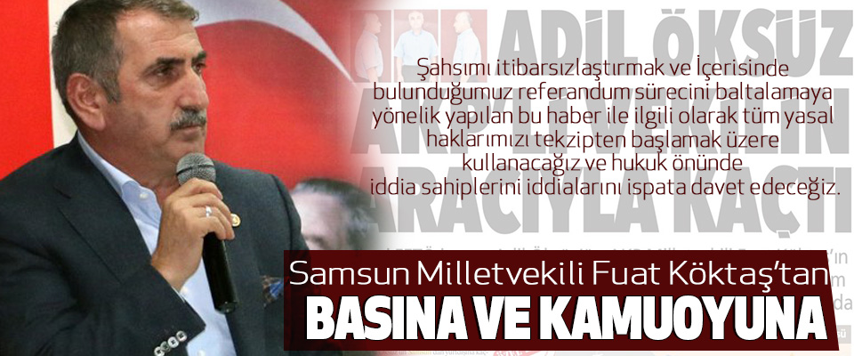 AK Parti Samsun Milletvekili Fuat Köktaş’tan Basına ve Kamuoyuna