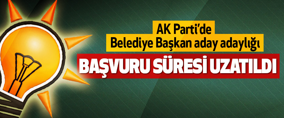 AK Parti’de belediye başkan aday adaylığı Başvuru Süresi Uzatıldı