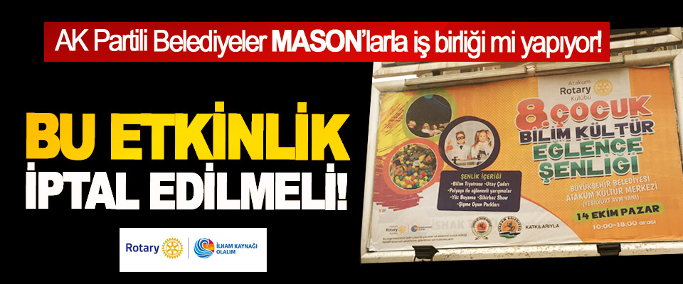 AK Partili Belediyeler MASON’larla iş birliği mi yapıyor!