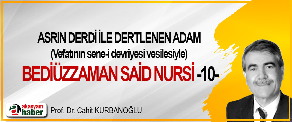 Asrın Derdi İle Dertlenen Adam Vefatının sene-i devriyesi vesilesiyle Bediüzzaman Said Nursi 10